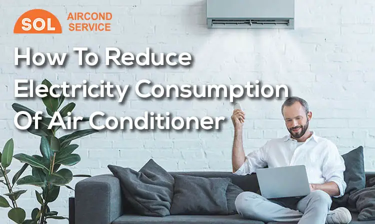 How To Reduce Electricity Consumption Of Air Conditioner